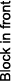 Block in front